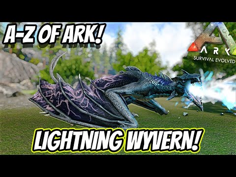 A-Z Of Ark! The LIGHTNING WYVERN, The Strongest Wyvern!! || Ark Survival Evolved!