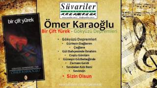 ÖMER KARAOĞLU - SİZİN OLSUN (BİR ÇİFT YÜREK-YENİ)