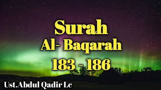 Download lagu Surah Al- Baqarah (183-186) 11x, Ust.Abdul Qadir Lc. mp3
