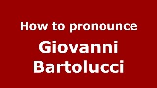 How to pronounce Giovanni Bartolucci