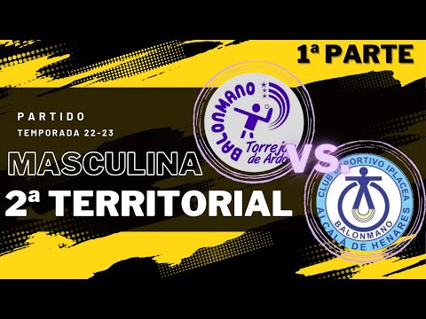 PARTIDO 2ª TERRITORIAL MASCULINA - BM TORREJÓN VS. IPLACEA - TEMPORADA 22/23 (PARTE 1)