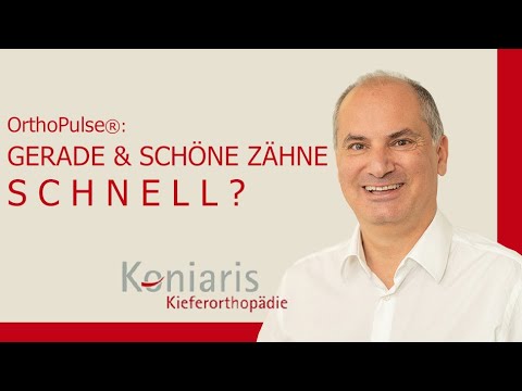 Schnell gerade und schöne Zähne. Kieferorthopäde Dr. Koniaris aus Köln erklärt OrthoPulse®