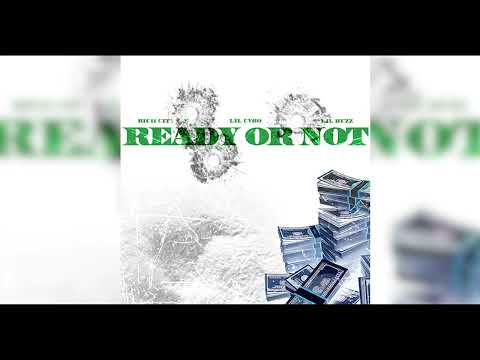 Lil Buzz, Lil Cyko & Rich City Tae - Ready Or Not (Official Audio)