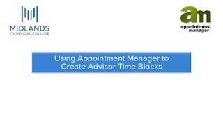 Appointment Manager Advisor Tab: Create Advisor Time Blocks