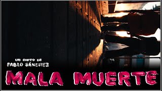 Mala Muerte - Cortometraje