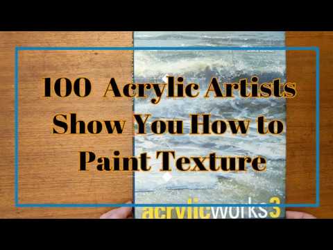 100 Acrylic Artist Show You How to Create Textures