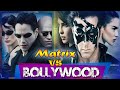 Matrix Vs Bollywood - Copied Scene Comparison | Top 3 Bangla Entertainment