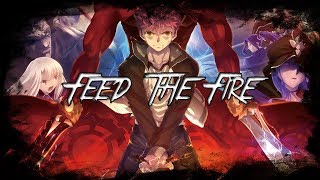 Fate/Stay Night「AMV」- Feed The Fire
