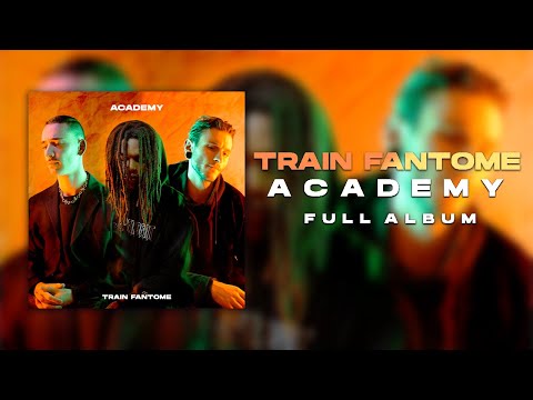 Train Fantôme - ACADEMY (Full Album)
