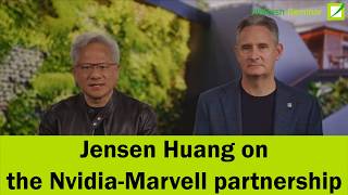 Jensen Huang's full interview after the Nvidia-Marvell partnership