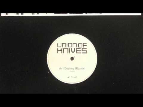 I Decline remix Union of Knives