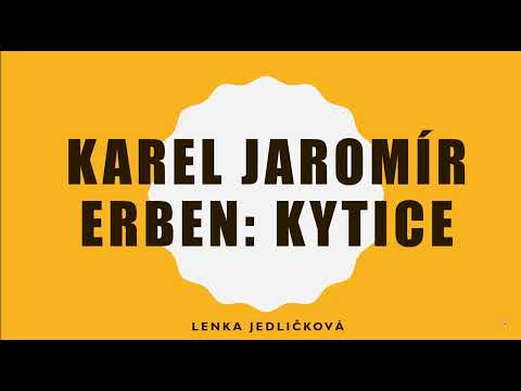 Karel Jaromír Erben: Kytice, život a dílo