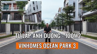 Tứ lập Ánh Dương - 120m2 - Giá tốt so với thị trường - View Công viên nước | Vinhomes Ocean Park 3