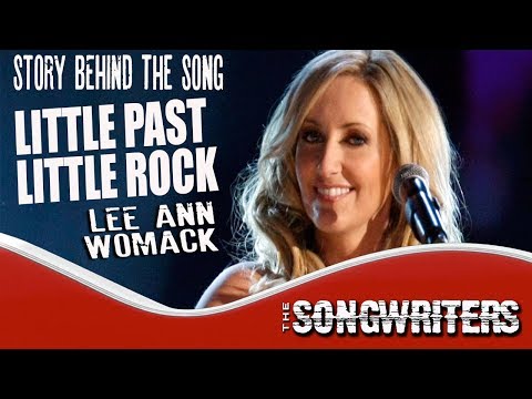 Story Behind The Song LITTLE PAST LITTLE ROCK Lee Ann Womack