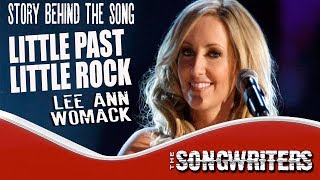 Story Behind The Song LITTLE PAST LITTLE ROCK Lee Ann Womack