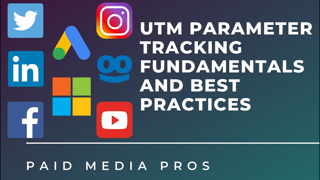 UTM Parameter Tracking Fundamentals and Best Practices