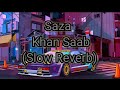 Saza By Khan Saab Slow Reverb