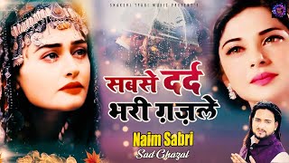 Naim Sabri Nonstop Ghazals  Hindi Sad Songs  Popul