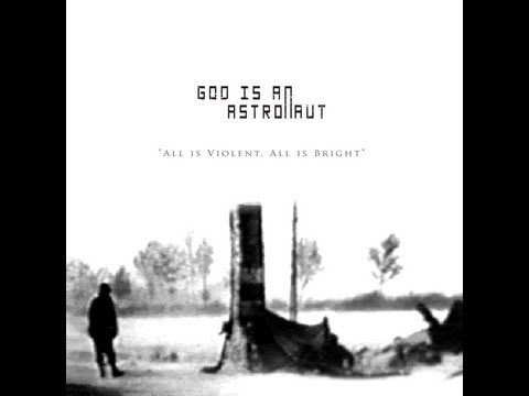 God Is An Astronaut - All Is Violent, All Is Bright ( Full Album )
