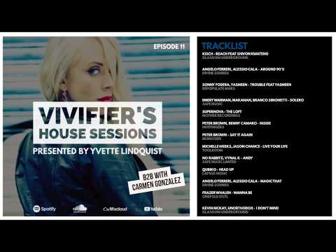 Vivifier's House Sessions [Episode 11] Presented by Carmen Gonzalez B2B Yvette Lindquist