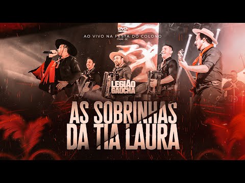 LEGIÃO GAÚCHA - AS SOBRINHAS DA TIA LAURA