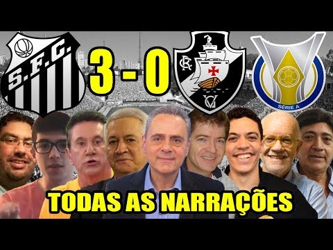 Todas as narrações - Santos 3 x 0 Vasco / Brasileirão 2019