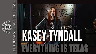 Kasey Tyndall - "Everything is Texas" - Sound Stage Studios Live