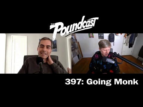 The Poundcast #397: Going Monk