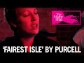 'Fairest Isle' by Purcell | The Night Shift