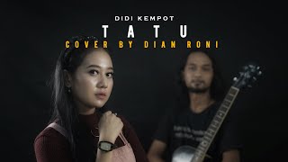 Download lagu DIDI KEMPOT - TATU (DIAN RONI COVER AKUSTIK) mp3 Download lagu DIDI KEMPOT - TATU (DIAN RONI COVER AKUSTIK) mp3