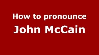 How to pronounce John Mccain