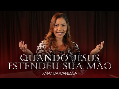 Amanda Wanessa - Quando Jesus Estendeu Sua Mão (Voz e Piano) #223