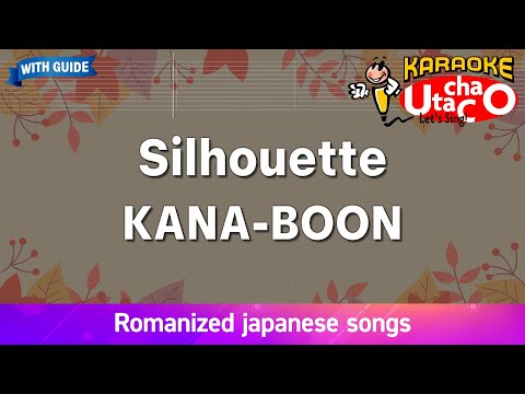Silhouette – KANA-BOON (Romaji Karaoke with guide)