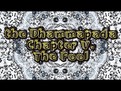The Dhammapada (part 5 - The Fool)