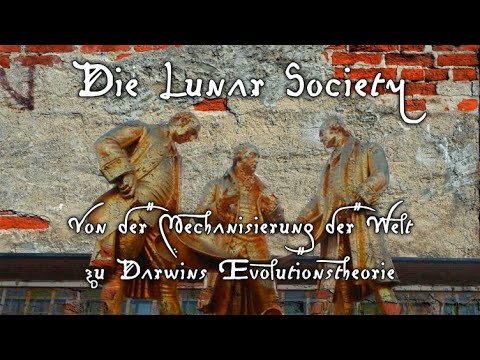Die Lunar Society - Von der Mechanisierung der Welt zu Darwins Evolutionstheorie