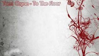 Tami Chynn - To The Floor + Lyrics