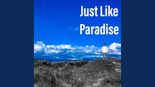 Just Like Paradise