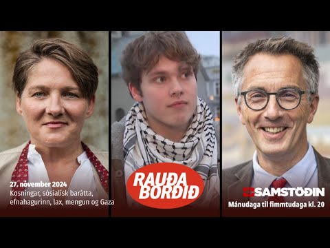 Kosningar, sósíalísk barátta, efnahagurinn, lax, mengun og Gaza