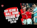 Roy Keane and Niall Quinn 'Square Up' 1996 FA Cup 5th Rd