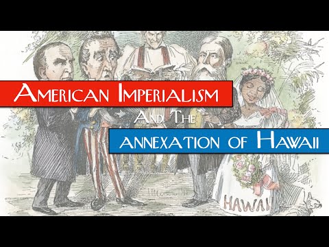 American Imperialism & the Annexation of Hawaii