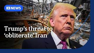 Trump threatens to 'obliterate' Iran's water, energy and oil | ABC NEWS