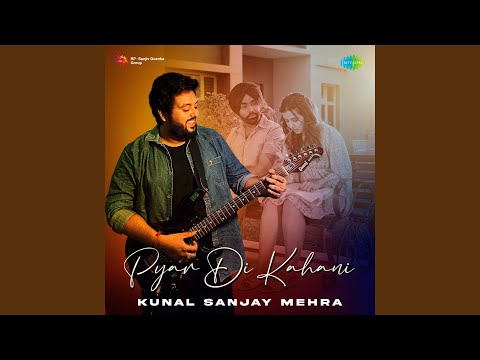 Kunal Sanjay Mehra Pyaar Di Kahani