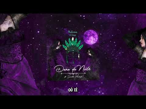 Dama da Noite - Samantha Machado & Medicinas de Oxóssi🔮