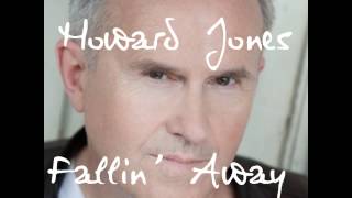 Howard Jones - Fallin&#39; Away (album version)