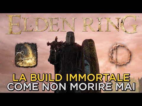 ELDEN RING | LA BUILD IMMORTALE - COME NON MORIRE MAI - Statistiche, Armi, Amuleti