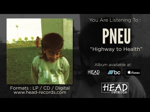 Pneu - Highway To Health [Full Album - 2011]