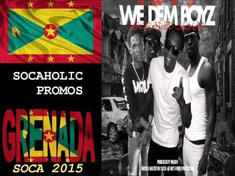 [SPICEMAS 2015] Upgraded Squad - We Dem Boyz - Grenada Soca 2015