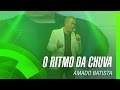 Amado Batista O Ritmo Da Chuva Rhythm Of The Rain álbum Negócio Da China Oficial