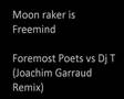 Moonraker is Freemind - Foremost Poets vs Dj T ...