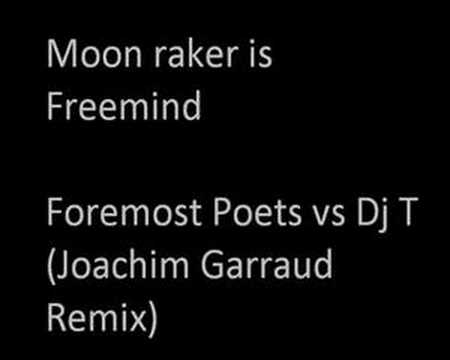 Moonraker is Freemind - Foremost Poets vs Dj T (Joachim Garr